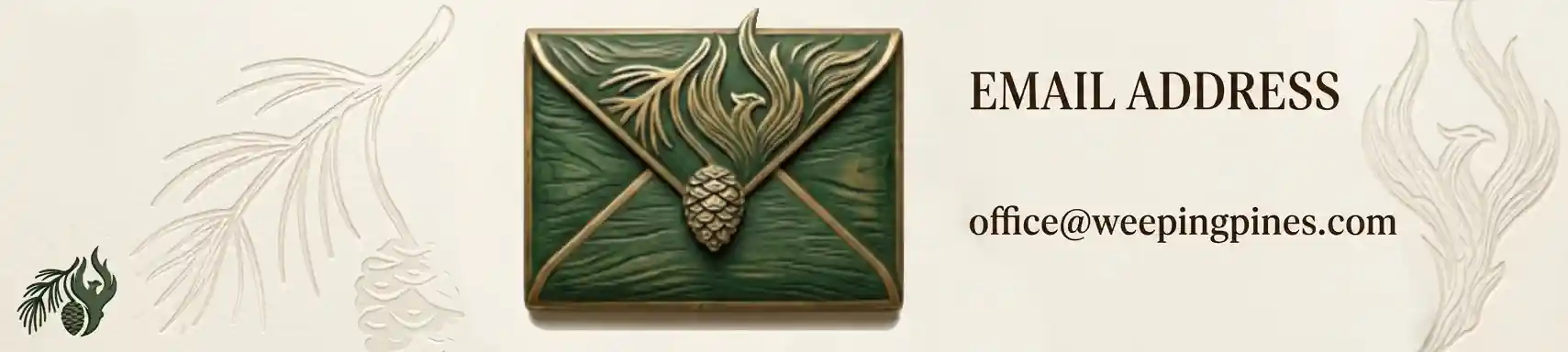 Email Address: office [at] weepingpines.com. Graphic features a green and gold envelope motif with a pinecone clasp on a textured cream background. Artwork by: Kyle D McCall